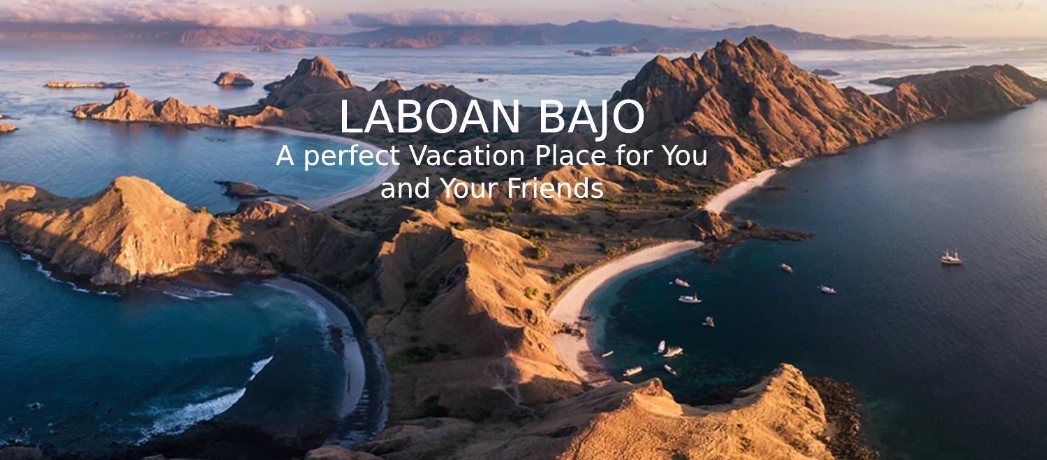Looking for a place to go on vacation with your friends? Just go to Labuan Bajo!