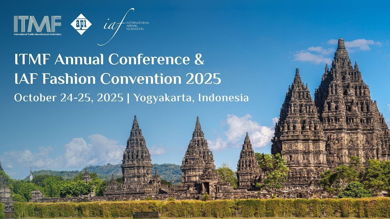 International Textile Manufacturers Federation (ITMF) Annual Conference dan International  Apparel Federation (IAF) World Convention 2025