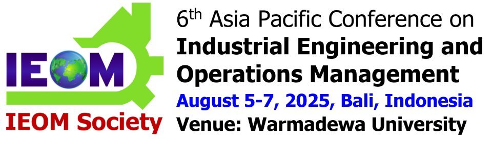 The 6th Asia Pacific Industrial Engineering (IE) and Operations Management (OM)/IEOM Conference 2025